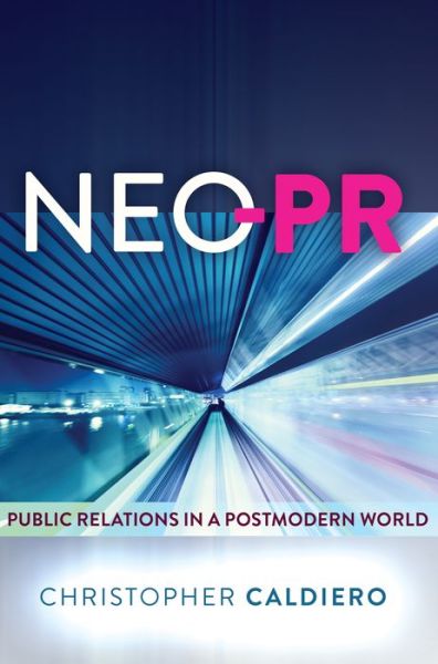 Cover for Christopher Caldiero · Neo-PR: Public Relations in a Postmodern World (Paperback Book) [2 Revised edition] (2015)