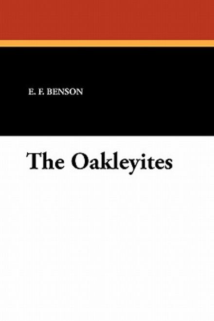 Cover for E. F. Benson · The Oakleyites (Paperback Bog) (2024)