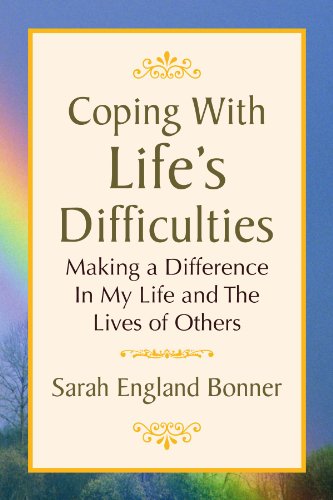 Cover for Sarah Bonner · Coping with Life's Difficulties: Making a Difference in My Life and the Lives of Others (Paperback Book) (2009)