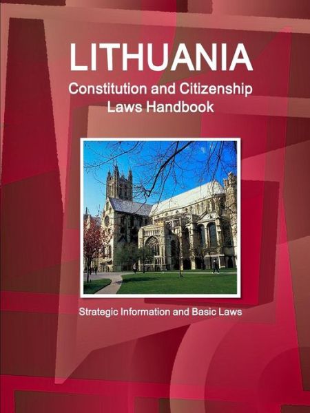 Cover for Inc Ibp · Lithuania Constitution and Citizenship Laws Handbook: Strategic Information and Basic Laws (Paperback Book) (2015)