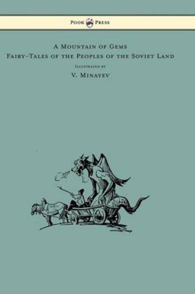 A Mountain of Gems - Fairy-tales of the Peoples of the Soviet Land - Illustrated by V. Minayev - Irina Zheleznova - Books - Pook Press - 9781447478348 - March 13, 2013