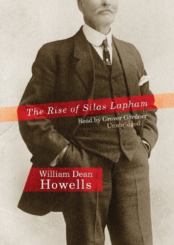 The Rise of Silas Lapham - William Dean Howells - Lydbok - Blackstone Audio, Inc. - 9781455129348 - 1. mai 2012