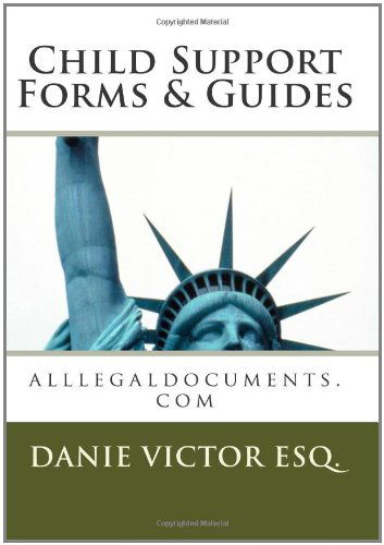 Cover for Danie Victor Esq. · Child Support Forms &amp; Guides (Paperback Book) [Lrg edition] (2011)