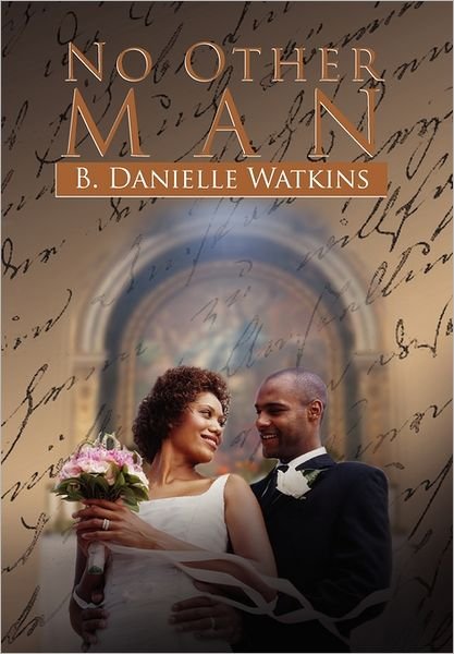 Cover for B Danielle Watkins · No Other Man: a Three Part Tragedy (Taschenbuch) (2011)