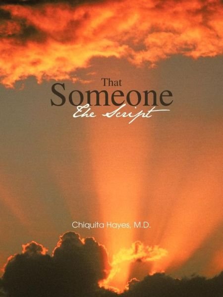Cover for Chiquita Hayes M D · That Someone: the Script (Paperback Book) (2013)