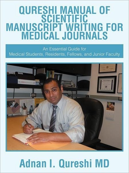 Cover for Adnan I Qureshi Md · Qureshi Manual of Scientific Manuscript Writing for Medical Journals: an Essential Guide for Medical Students, Residents, Fellows, and Junior Faculty (Pocketbok) (2012)