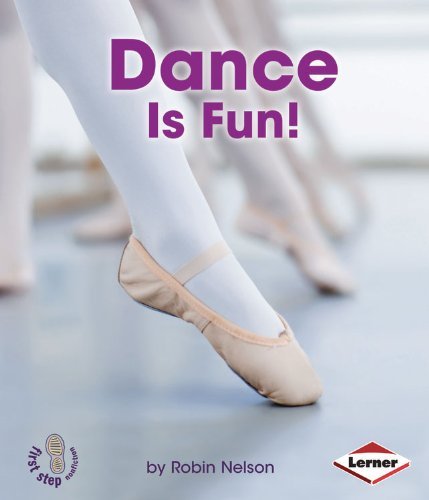 Dance is Fun! (First Step Nonfiction - Sports Are Fun!) - Robin Nelson - Livros - Lerner Publishing Group - 9781467715348 - 1 de agosto de 2013