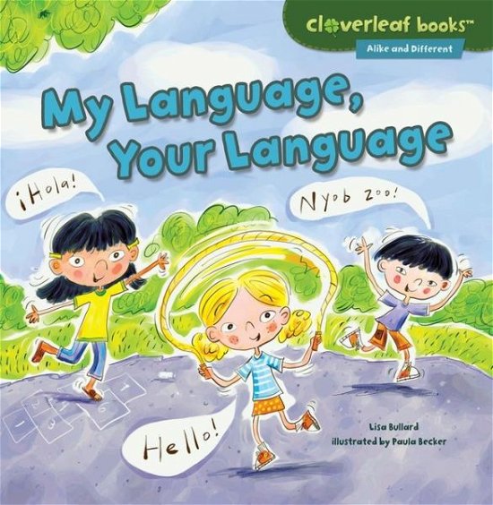 Cover for Lisa Bullard · My Language, Your Language (Cloverleaf Books - Alike and Different) (Paperback Book) (2015)