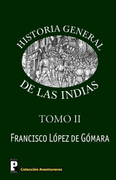 Cover for Francisco Lopez De Gomara · Historia General De Las Indias (Tomo 2) (Paperback Book) (2012)