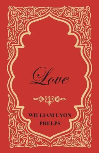 Cover for William Lyon Phelps · Love - An Essay (Paperback Book) (2016)