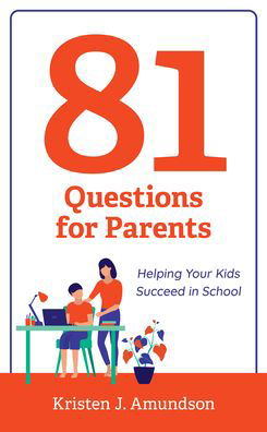 Cover for Kristen J. Amundson · 81 Questions for Parents: Helping Your Kids Succeed in School (Hardcover Book) (2021)