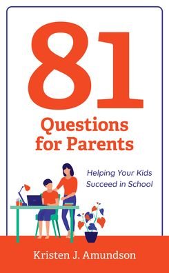 Cover for Kristen J. Amundson · 81 Questions for Parents: Helping Your Kids Succeed in School (Inbunden Bok) (2021)