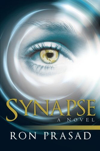 Synapse: a Novel - Ron Prasad - Books - iUniverse - 9781475945348 - September 10, 2012