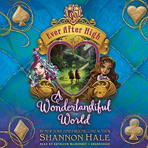 Cover for Shannon Hale · A Wonderlandiful World: Library Edition (Ever After High) (Audiobook (CD)) [Unabridged edition] (2014)