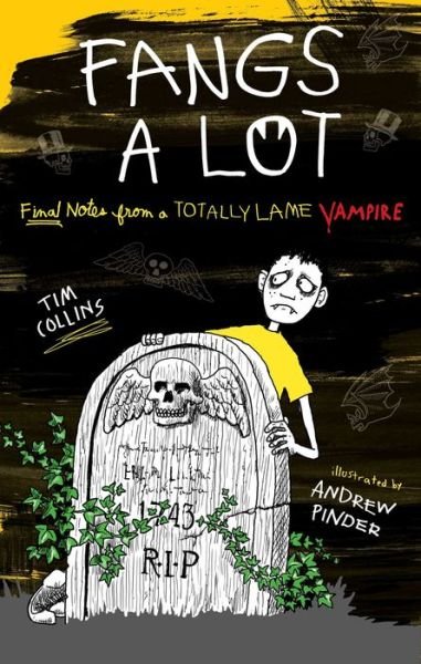 Cover for Tim Collins · Fangs a Lot: Final Notes from a Totally Lame Vampire (Hardcover bog) (2014)
