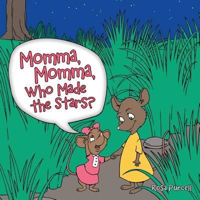 Cover for Rosa Purcell · Momma, Momma, Who Made the Stars? (Paperback Book) (2016)