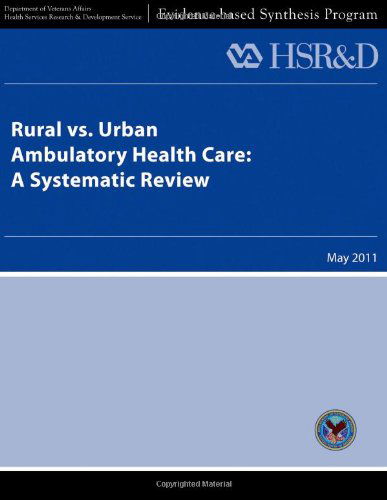 Cover for Health Services Research &amp; Development Service · Rural vs. Urban Ambulatory Health Care:  a Systematic Review (Paperback Book) (2013)