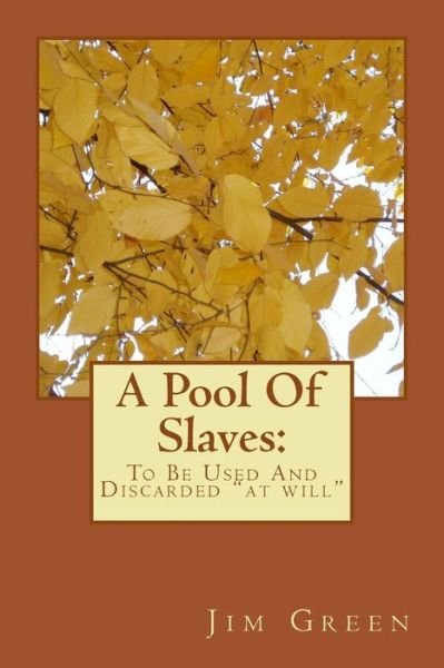 Cover for Jim Green · A Pool of Slaves: to Be Used and Discarded (Paperback Book) (2013)