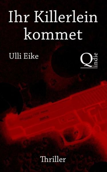 Cover for Ulli Eike · Ihr Killerlein Kommet: Die Moerderischen Weihnachten Der Joey Marx (Paperback Bog) [German edition] (2013)