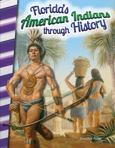 Cover for Jennifer Prior · Teacher Created Materials - Primary Source Readers - Florida's American Indians through History - Grade 4 - Guided Reading Level S (Paperback Book) (2016)