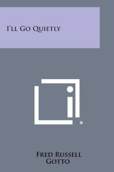 Cover for Fred Russell · I'll Go Quietly (Paperback Book) (2013)