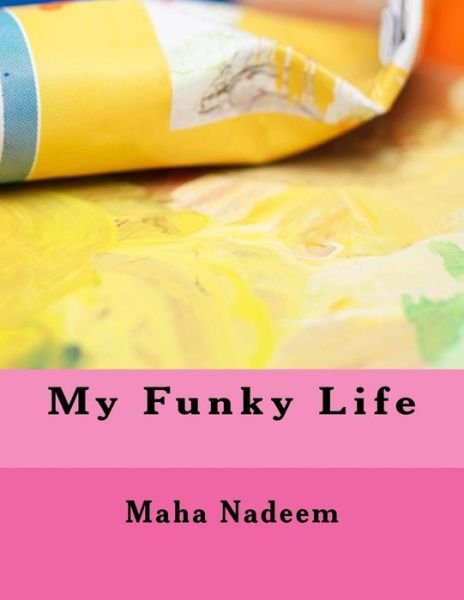 Cover for Maha Nadeem · My Funky Life (Paperback Bog) (2014)