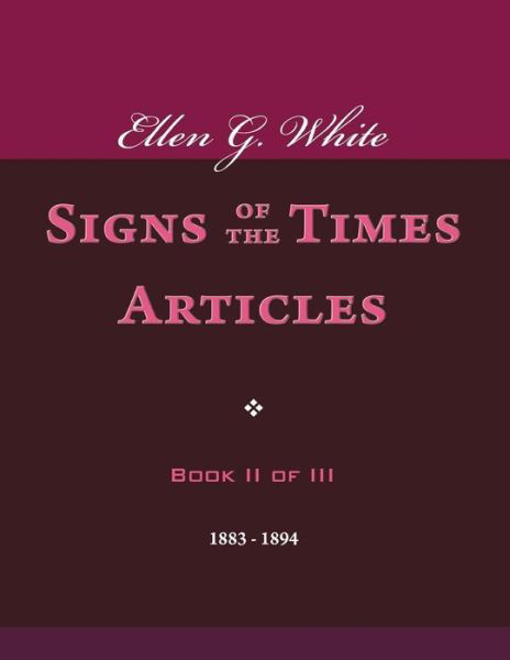 Cover for Ellen G White · Ellen G. White Signs of the Times Articles, Book II of III (Paperback Book) (2014)