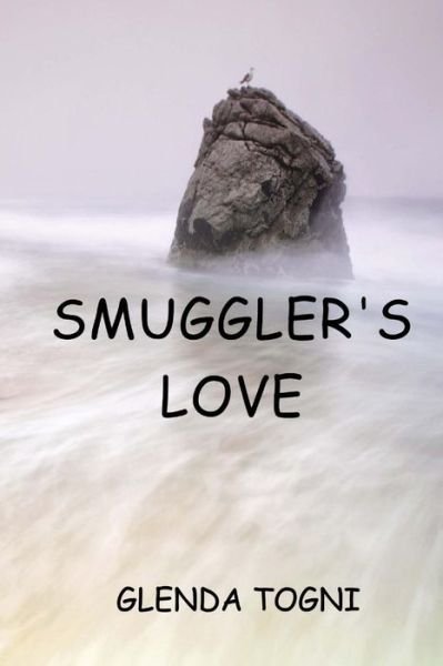 Cover for Ms Glenda Togni · Smuggler's Love (C Alifornia Series) (Volume 1) (Paperback Bog) [Lrg edition] (2014)