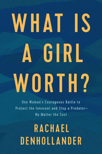 Cover for Rachael Denhollander · What Is a Girl Worth? (Paperback Book) (2022)