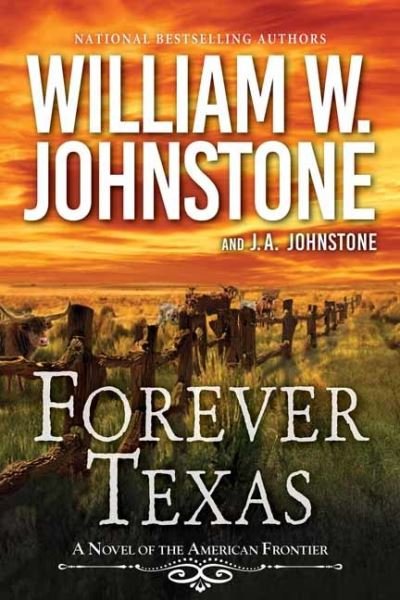 Cover for William W. Johnstone · Forever Texas: A Thrilling Western Novel of the American Frontier - A Forever Texas Novel (Paperback Book) (2022)