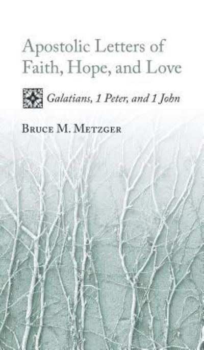 Cover for Bruce M. Metzger · Apostolic Letters of Faith, Hope, and Love (Gebundenes Buch) (2006)