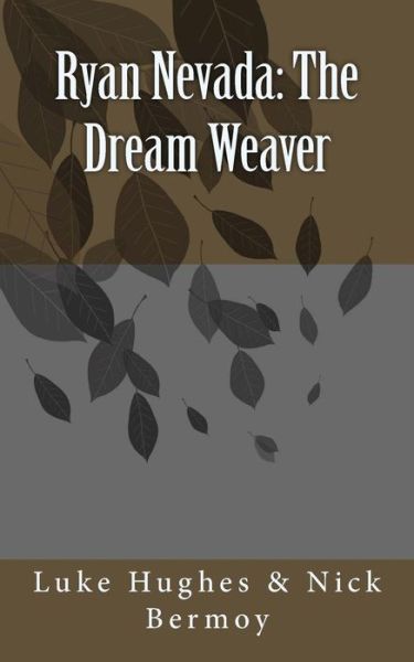 Cover for Luke a Hughes · Ryan Nevada: the Dream Weaver (Paperback Book) (2014)