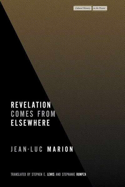 Cover for Jean-Luc Marion · Revelation Comes from Elsewhere - Cultural Memory in the Present (Paperback Bog) (2024)