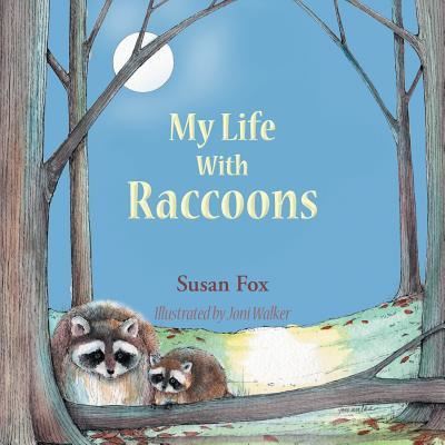 My Life With Raccoons - Susan Fox - Książki - AuthorHouse - 9781504971348 - 14 stycznia 2016