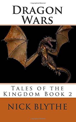 Cover for Nick Blythe · Dragon Wars: Tales of the Kingdom Book 2 (Volume 2) (Paperback Book) (2014)