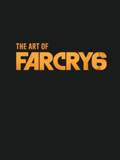 Cover for Ubisoft · The Art Of Far Cry 6 (Hardcover bog) (2021)