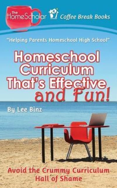Cover for Lee Binz · Homeschool Curriculum That's Effective and Fun (Paperback Bog) (2015)