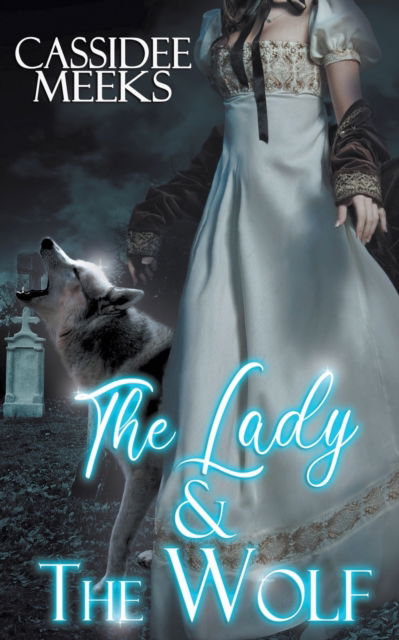 Cover for Cassidee Meeks · The Lady and the Wolf (Paperback Book) (2020)