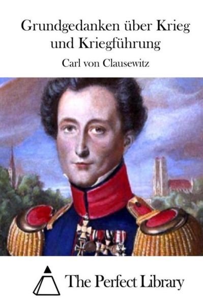 Cover for Carl Von Clausewitz · Grundgedanken Uber Krieg Und Kriegfuhrung (Paperback Bog) (2015)