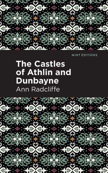 The Castles of Athlin and Dunbayne - Mint Editions - Ann Radcliffe - Books - Graphic Arts Books - 9781513216348 - November 25, 2021