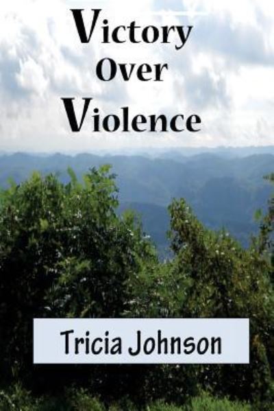 Cover for Tricia Johnson · Victory Over Violence (Taschenbuch) (2015)