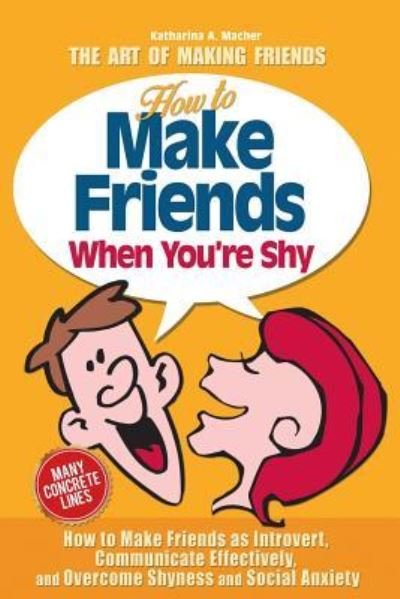 Cover for Katharina a Macher · How to Make Friends When You're Shy (Paperback Bog) (2015)