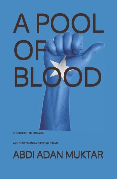 Cover for Abdirahman Adan Muktar · A Pool of Blood (Paperback Book) (2017)