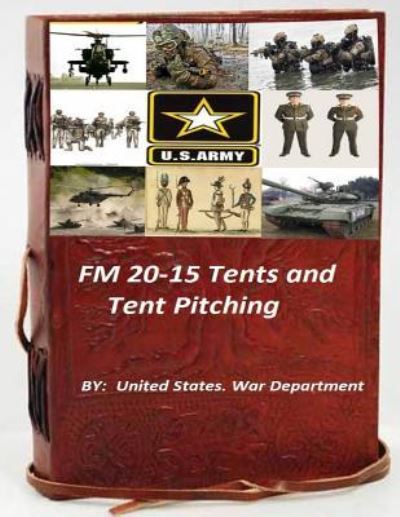 Cover for United States War Department · FM 20-15 Tents and Tent Pitching (Paperback Book) (2015)