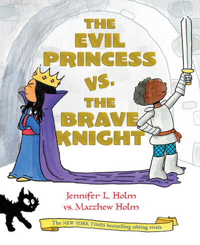 Cover for Jennifer L. Holm · The Evil Princess vs. the Brave Knight (Book 1) (Hardcover Book) (2019)