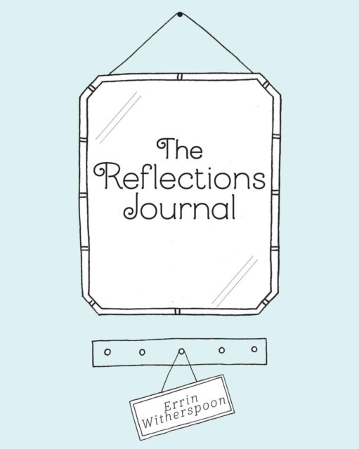 Cover for Errin Witherspoon · The Reflections Journal (Paperback Book) (2019)