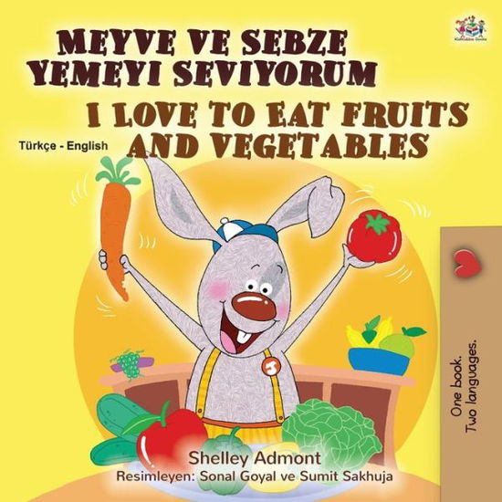 Cover for Shelley Admont · I Love to Eat Fruits and Vegetables (Turkish English Bilingual Book for Kids) (Book) (2020)