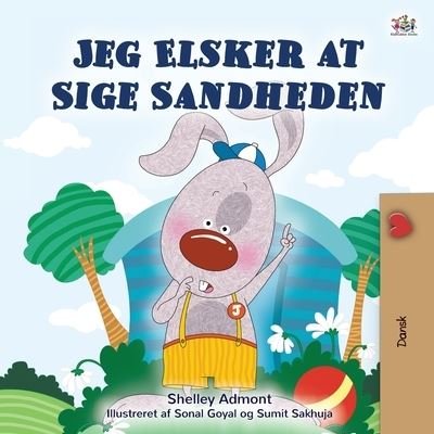 I Love to Tell the Truth (Danish Book for Children) - Shelley Admont - Livros - Kidkiddos Books Ltd. - 9781525930348 - 12 de junho de 2020