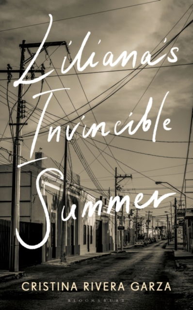 Cover for Cristina Rivera Garza · Liliana's Invincible Summer: A Sister's Search for Justice (Hardcover Book) (2023)