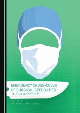 Cover for Robert Miller · Emergency Cross-cover of Surgical Specialties (Hardcover Book) (2020)